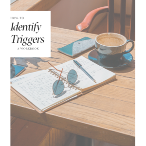 How To Identify Triggers - Digital Workbook